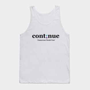 Continue Semicolon - Mental Health Awareness Design Tank Top